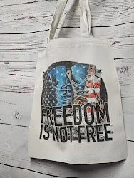 Freedom is Not Free Tote