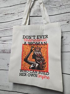 Don't Ever Underestimate a Woman Tote