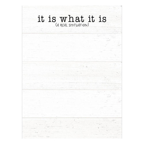 It Is What It Is (A Real Shituation) Notepad