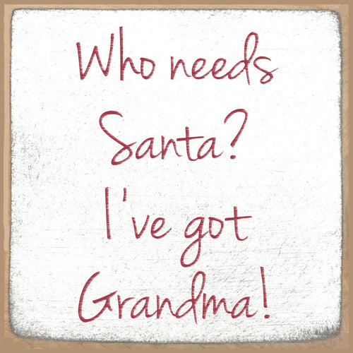 Who needs Santa Wood Block Sign