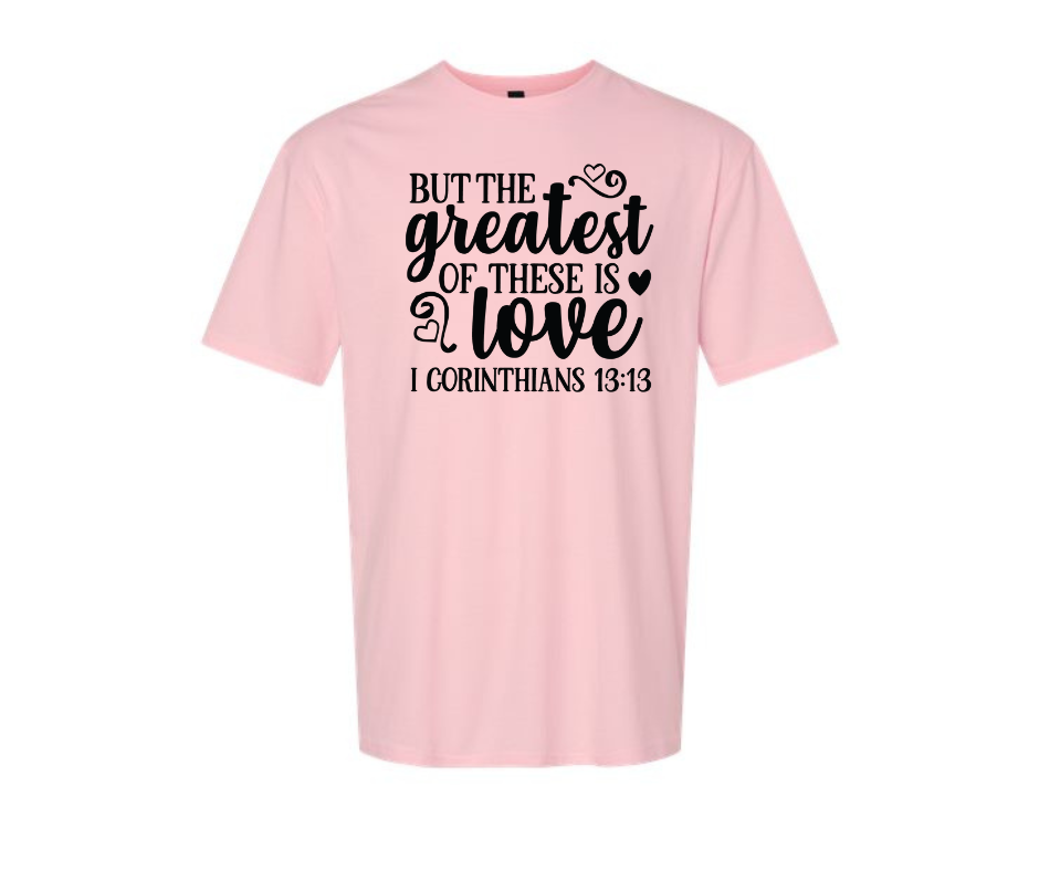 But the Greatest is Love Graphic Tee