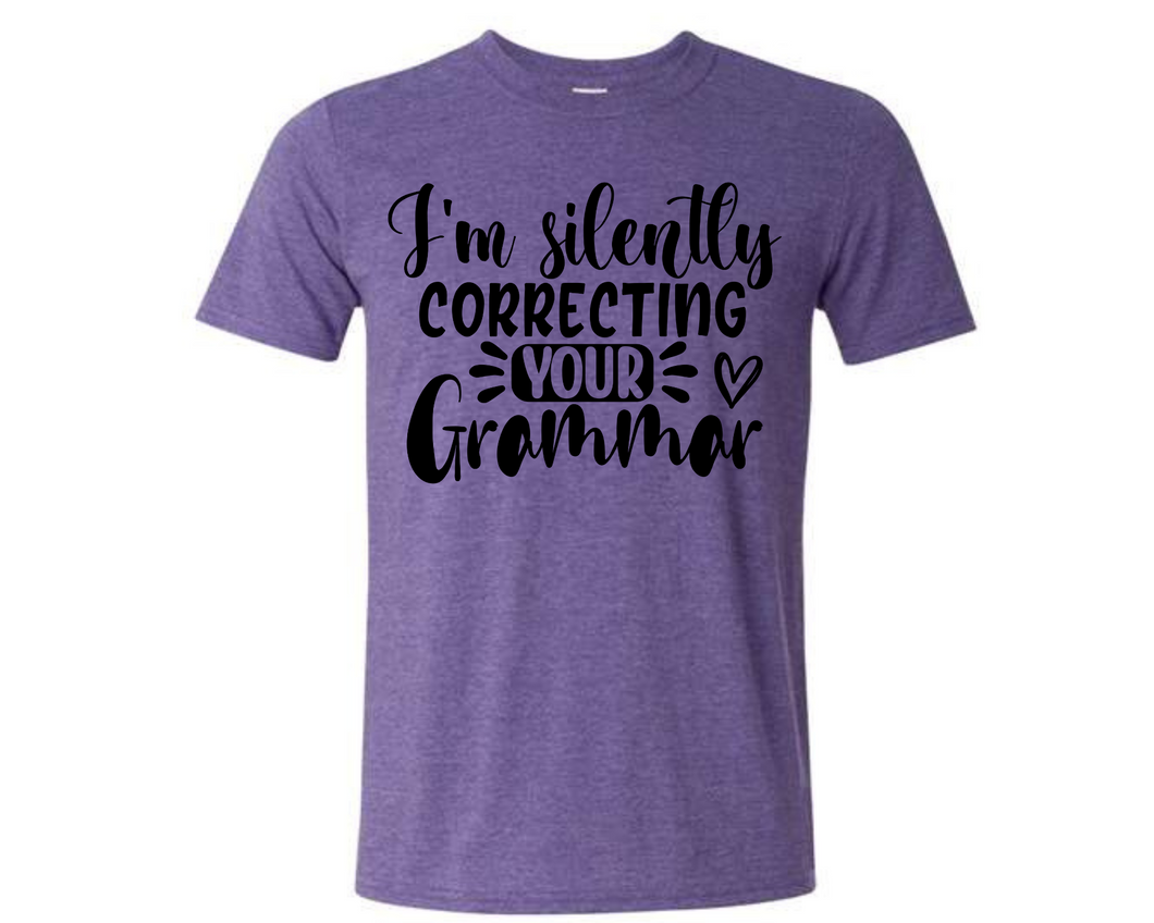 I'm Silently Correcting Your Grammar Graphic Tee
