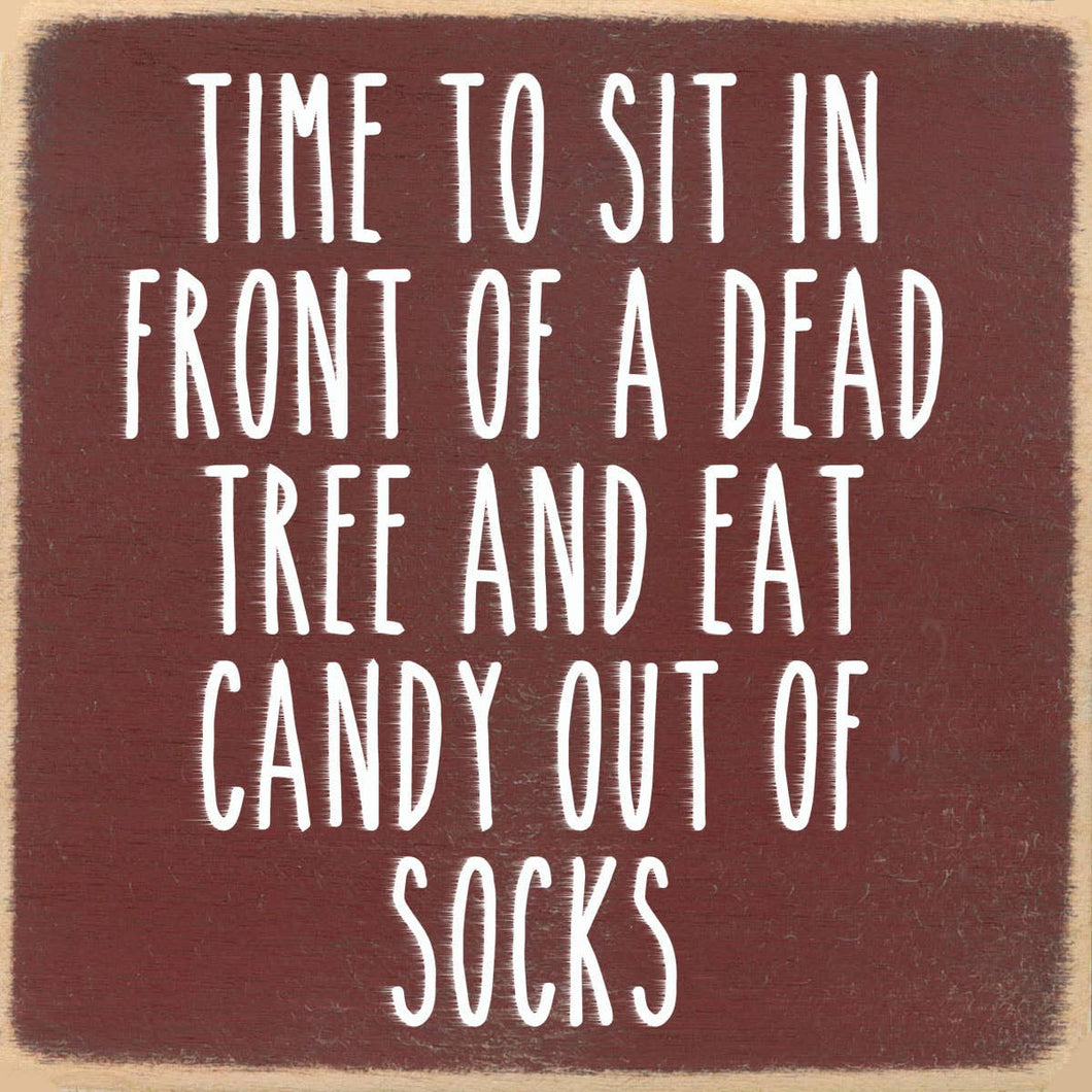 Time To Sit Wood Block Sign