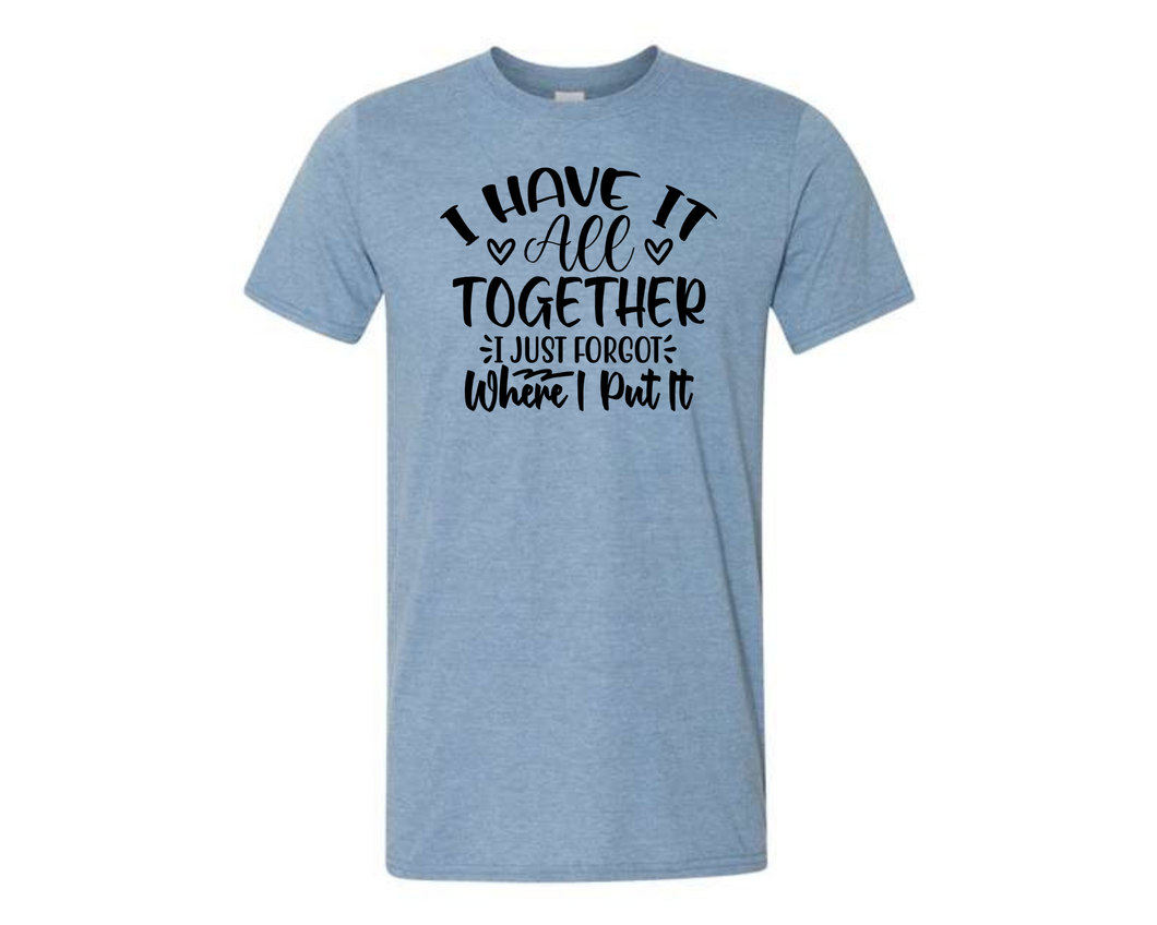 I Have It All Together Graphic Tee