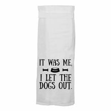 It Was Me, I Let The Dogs Out  | Funny Kitchen Towel