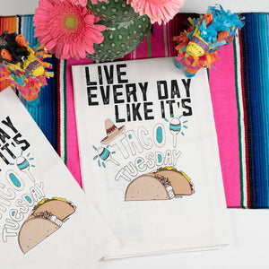 Live Every Day Like It's Taco Tuesday | Funny Kitchen Towel