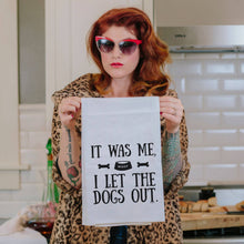 It Was Me, I Let The Dogs Out  | Funny Kitchen Towel